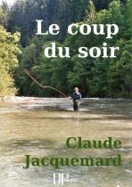 Ebook - Loisirs, nature, sports - Le coup du soir - Claude Jacquemard