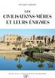 Ebook - Savoirs - Les civilisations-mères et leurs énigmes - Sylvain Vassant